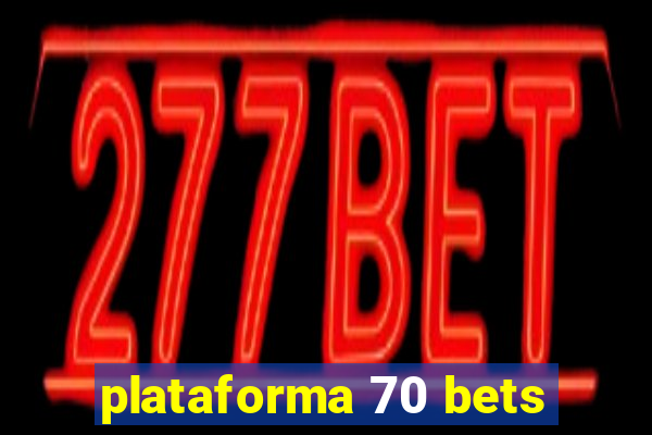 plataforma 70 bets